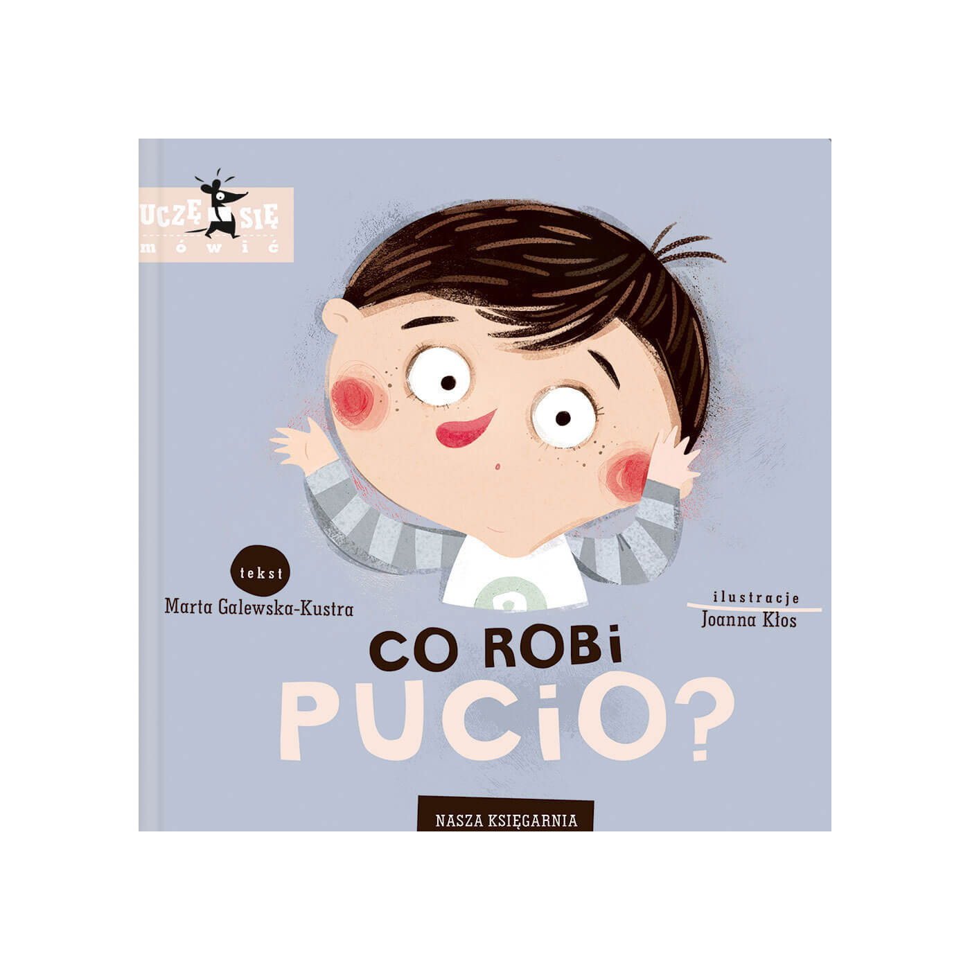 Książeczka dla dzieci Co robi Pucio? Marta Galewska-Kustra książka edukacyjna